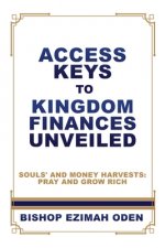 Access Keys to Kingdom Finances Unveiled