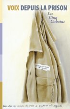 Voix Depuis La Prison: Les Cinq Cubains