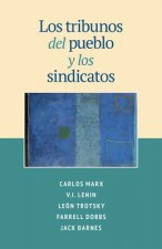 Los Tribunos del Pueblo Y Los Sindicatos