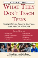 What They Don't Teach Teens: Life Safety Skills for Teens and the Adults Who Care for Them