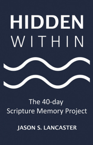 Hidden Within: The 40-Day Scripture Memory Project