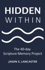 Hidden Within: The 40-Day Scripture Memory Project