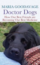 Doctor Dogs: How Our Best Friends Are Becoming Our Best Medicine