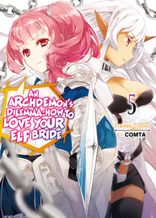 Archdemon's Dilemma: How to Love Your Elf Bride: Volume 5