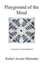 Playground of the Mind: A View from a Servant/Warrior