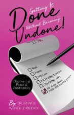 Getting It Done Without Becoming Undone