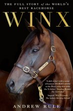 Winx: The Full Story of the World's Best Racehorse