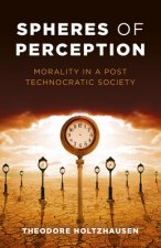 Spheres of Perception - Morality in a Post Technocratic Society
