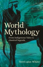 World Mythology: From Indigenous Tales to Classical Legends