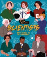 Scientists Who Dared to Be Different