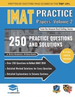 IMAT Practice Papers Volume Two: 4 Full Papers with Fully Worked Solutions for the International Medical Admissions Test, 2019 Edition