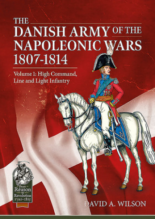 Danish Army of the Napoleonic Wars 1807-1814