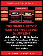 Simple Stock Market Investing Blueprint (2 Books In 1)