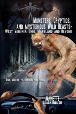 Monsters, Cryptids, and Mysterious Wild Beasts