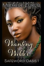 Wanting Wilder