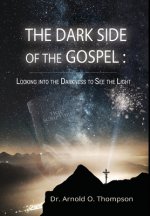 Dark Side of the Gospel