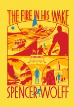 FIRE IN HIS WAKE