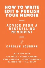 How to Write, Edit, and Publish Your Memoir: Advice from a Best-Selling Memoirist
