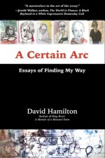 A Certain ARC: Essays of Finding My Way