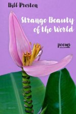 Strange Beauty of the World: Poems