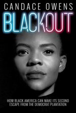 Blackout: How Black America Can Make Its Second Escape from the Democrat Plantation