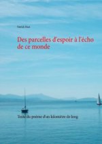 Des parcelles d'espoir à l'écho de ce monde
