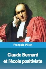 Claude Bernard et l'ecole positiviste