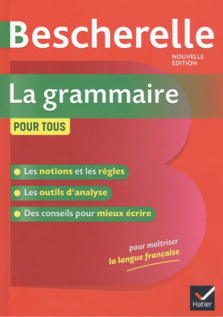 Bescherelle La grammaire pour tous (Nouvelle editon)