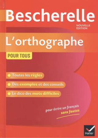 Bescherelle L'orthographe pour tous (Nouvelle edition)