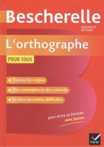Bescherelle L'orthographe pour tous (Nouvelle edition)