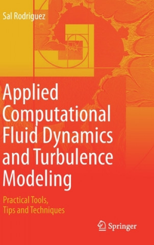 Applied Computational Fluid Dynamics and Turbulence Modeling