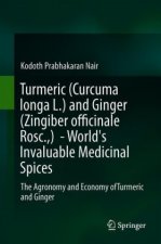 Turmeric (Curcuma longa L.) and Ginger (Zingiber officinale Rosc.)  - World's Invaluable Medicinal Spices