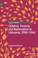 Children, Poverty and Nationalism in Lithuania, 1900-1940