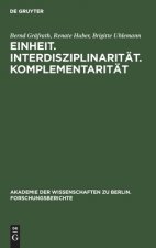 Einheit. Interdisziplinaritat. Komplementaritat