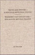 Truth and History - a Dialogue with Paul Tillich / Wahrheit und Geschichte - ein Dialog mit Paul Tillich