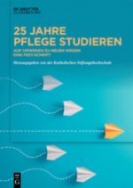 25 Jahre Pflege Studieren - UEber Umwege Und Neue Horizonte