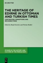 Heritage of Edirne in Ottoman and Turkish Times
