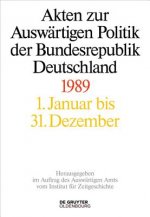 Akten zur Auswärtigen Politik der Bundesrepublik Deutschland 1989