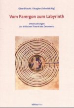 Vom Parergon zum Labyrinth