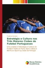Estratégia e Cultura nos Três Maiores Clubes de Futebol Portugueses