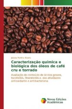 Caracterização química e biológica dos óleos de café cru e torrado