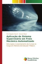 Aplicação de Sistema Supervisório em Freio Mecânico Automatizado