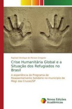 Crise Humanitaria Global e a Situacao dos Refugiados no Brasil