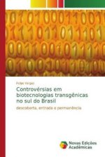 Controversias em biotecnologias transgenicas no sul do Brasil