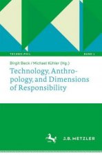 Technology, Anthropology, and Dimensions of Responsibility