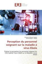 Perception du personnel soignant sur la maladie à virus Ebola