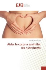 Aider le corps à assimiler les nutriments