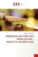 Adaptation de l'offre des hôtels de luxe : Séduire la clientèle russe