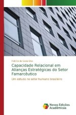Capacidade Relacional em Aliancas Estrategicas do Setor Famarceutico