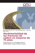 Morbimortalidad de las fracturas de cadera en mayores de 75 años